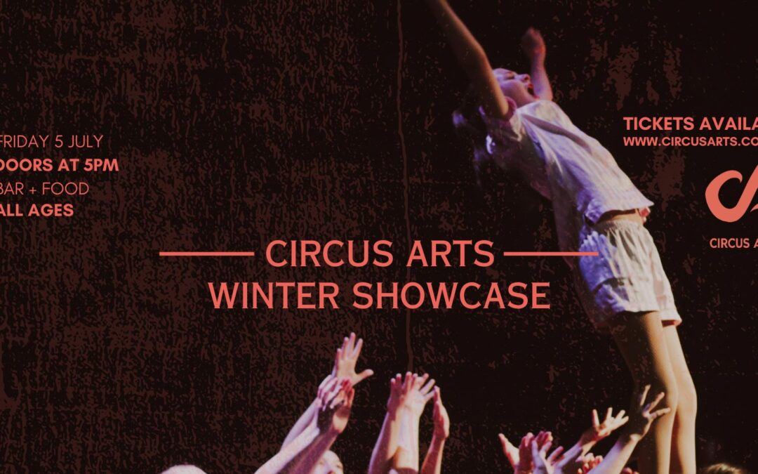 Circus Arts Winter Circus Showcase – July 5